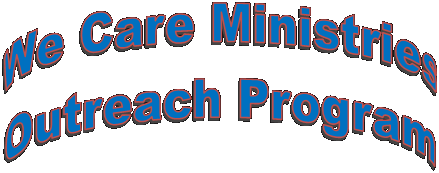 We Care Ministries
Outreach Program
